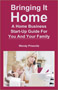 Bringing it Home: A Home Business Guide