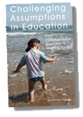 Challenging Assumptions in Education